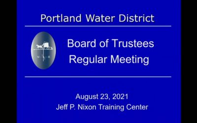 Portland Water District Meeting- August 2021 – 08-23-21