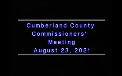 Cumberland County Commissioners Meeting – August 23 2021